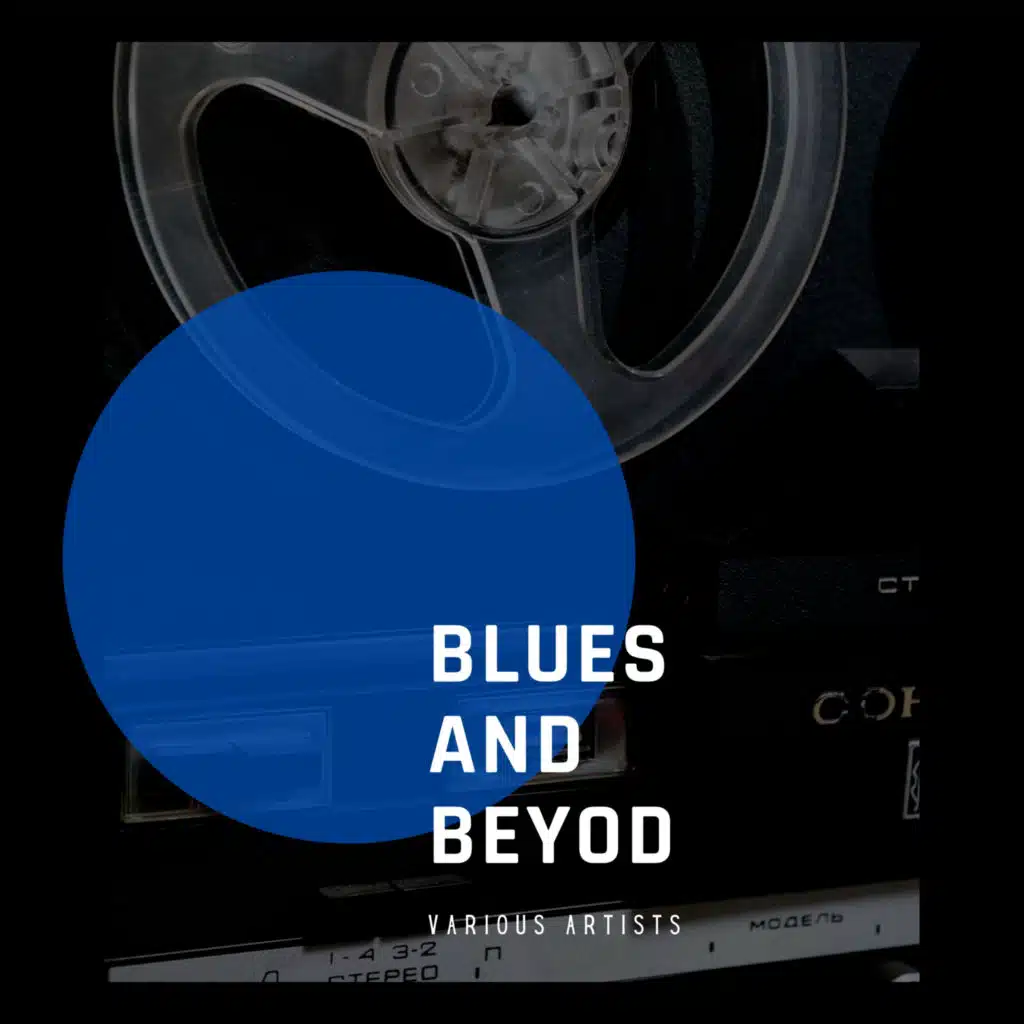 Blues and Beyond