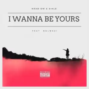 I Wanna Be Yours (feat. Nolwazi)