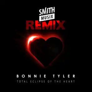 Total Eclipse of the Heart (Re-Recorded) (Smithmusix Remix)