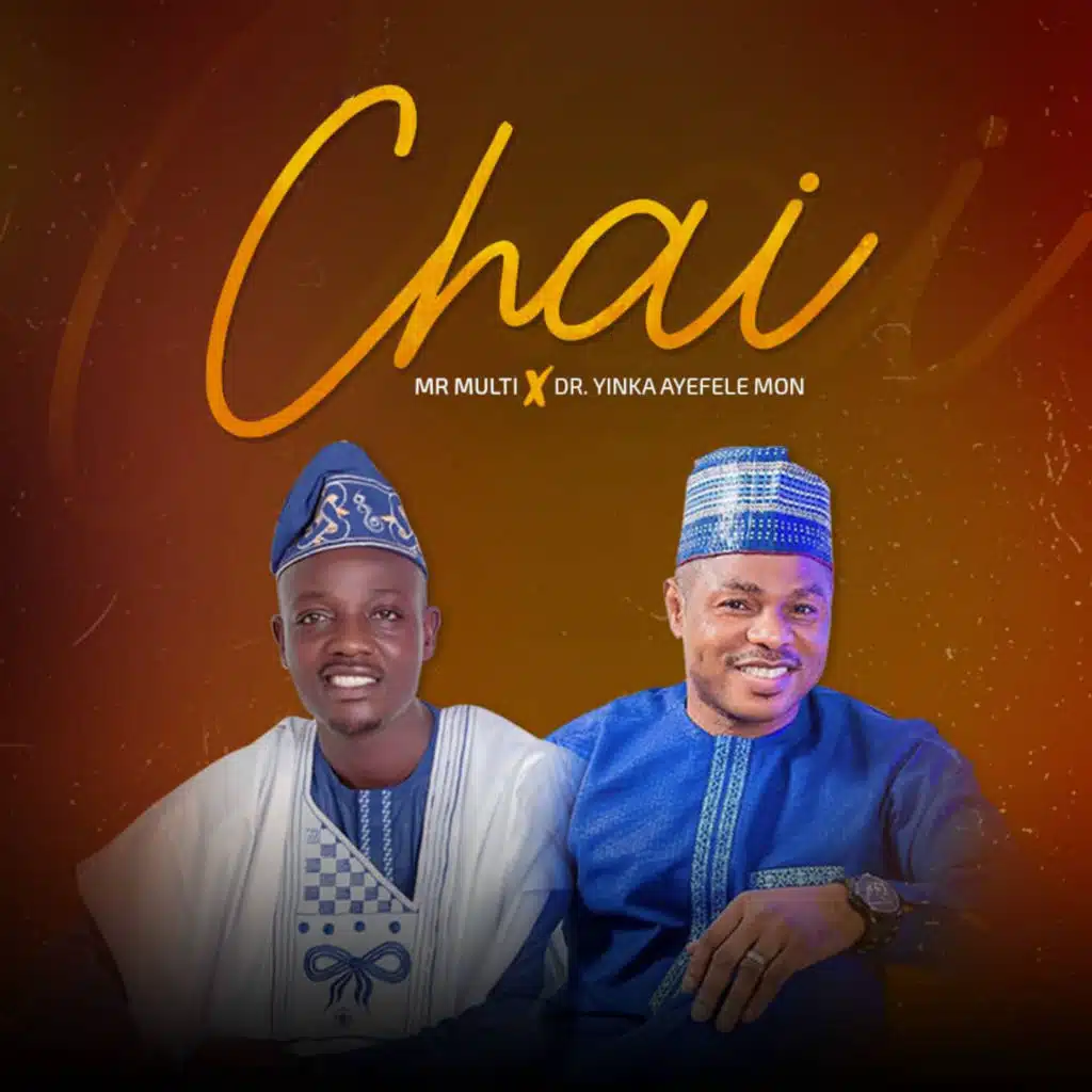 Chai (feat. Yinka Ayefele)