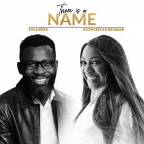 There Is a Name (feat. Glowreeyah Braimah)