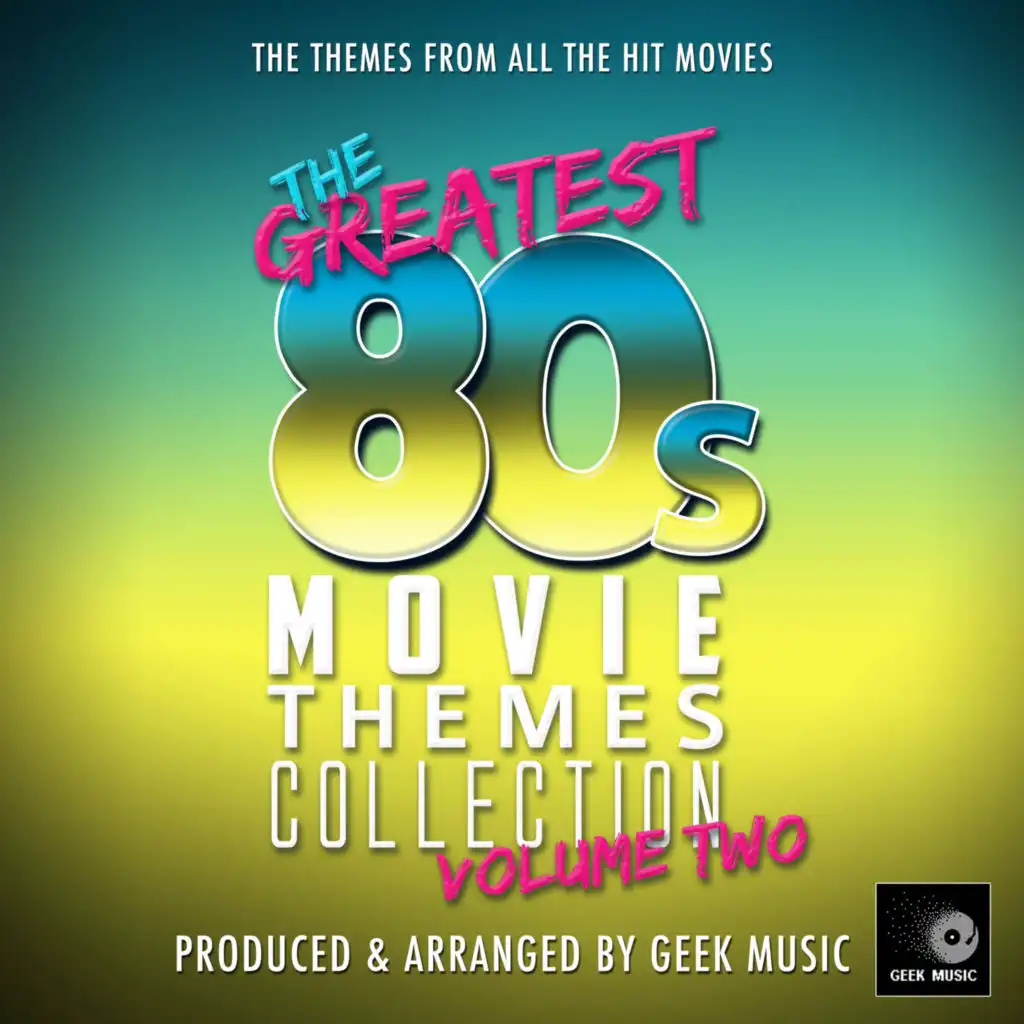 The Greatest 80's Movie Themes Collection, Vol. 2