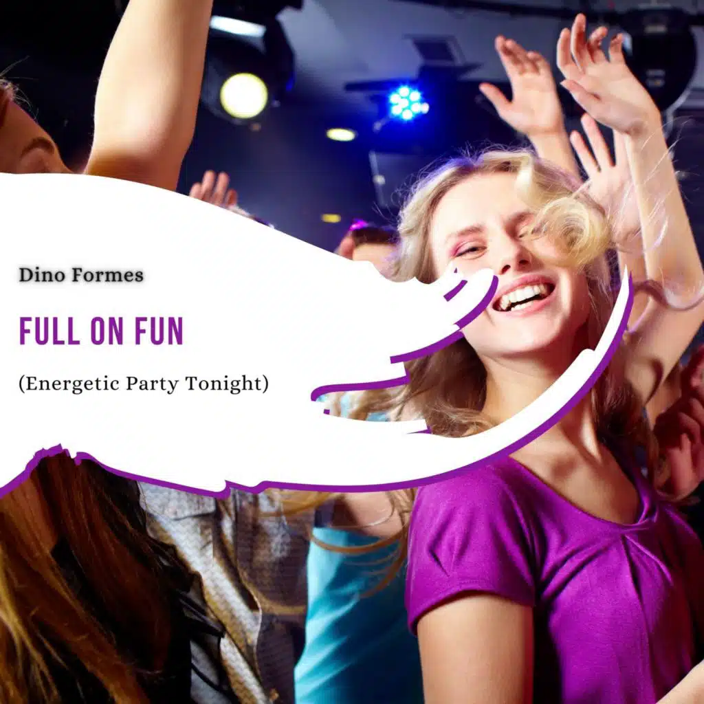 Full On Fun (Energetic Party Tonight)