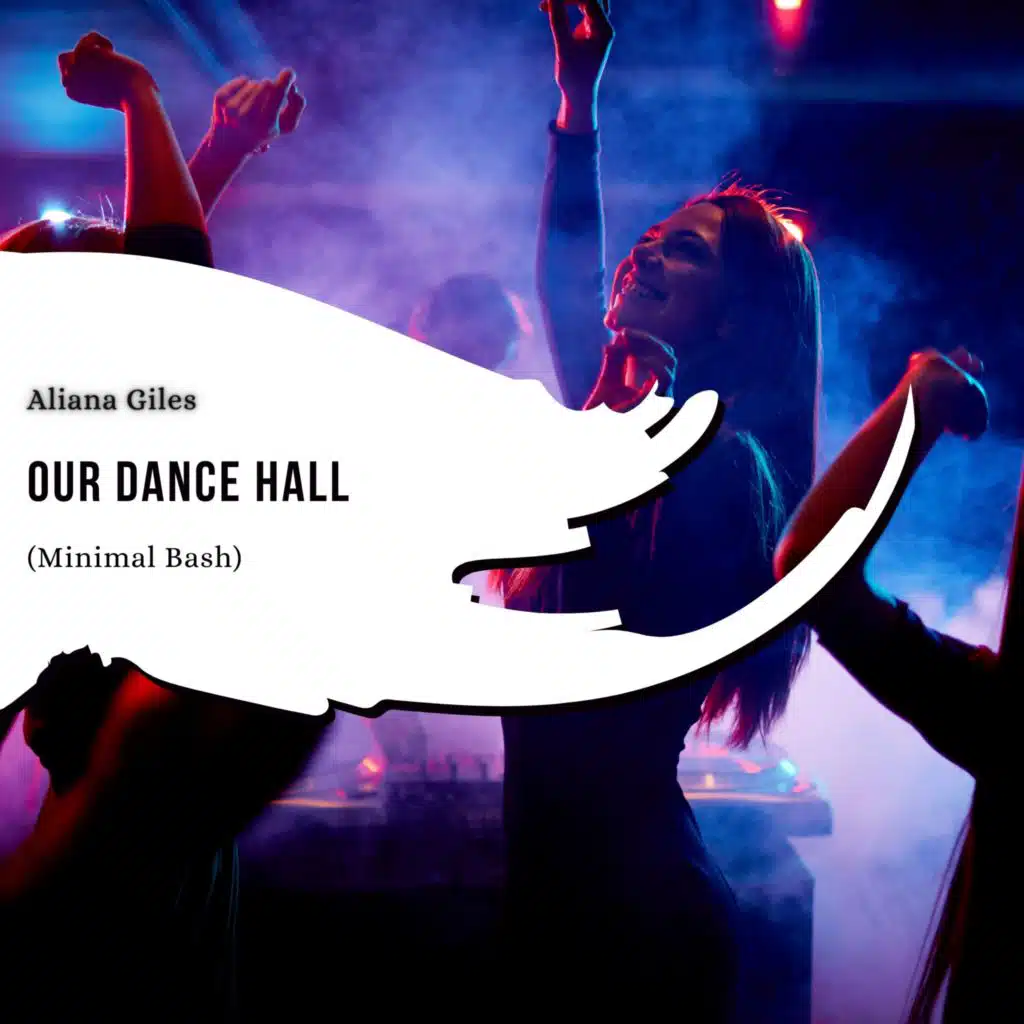 Our Dance Hall (Minimal Bash)