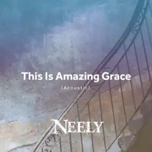 This Is Amazing Grace (Acoustic)