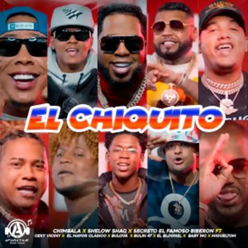 El Chiquito (feat. Ceky Viciny, El Mayor Clasico, Bulova, Bulin 47, El Bloonel, Baby MC & Migueltom)