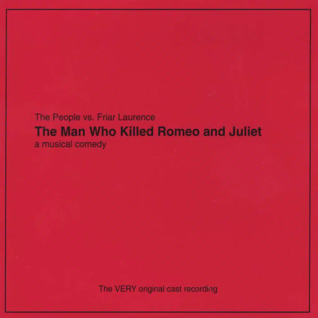 The People Vs Friar Laurence, The Man Who Killed Romeo and Juliet