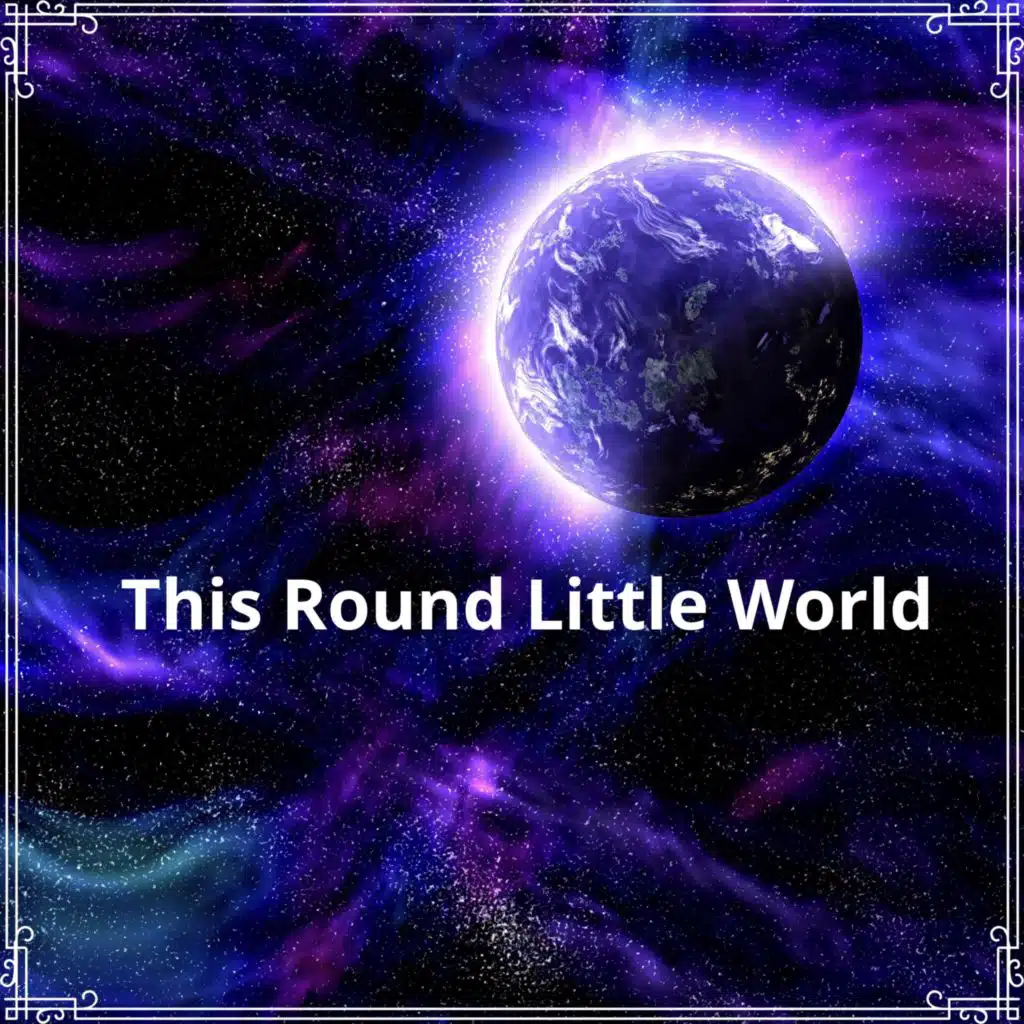 This Round Little World