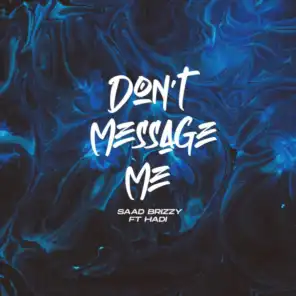 Don't Message Me (feat. Hadi)