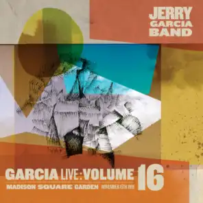 GarciaLive Volume 16: November 15th, 1991 Madison Square Garden (feat. Jerry Garcia)