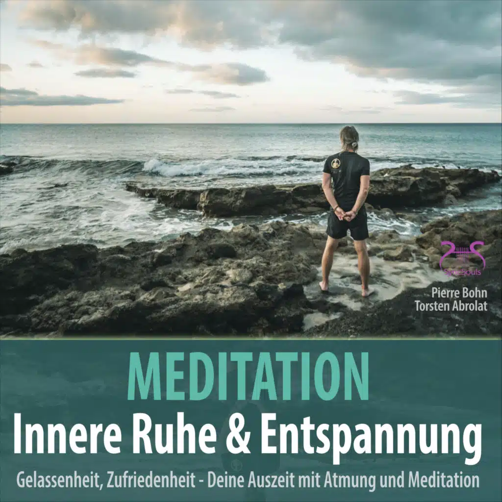 Meditation Innere Ruhe & Entspannung - Gelassenheit, Zufriedenheit mit Atmung und Meditation
