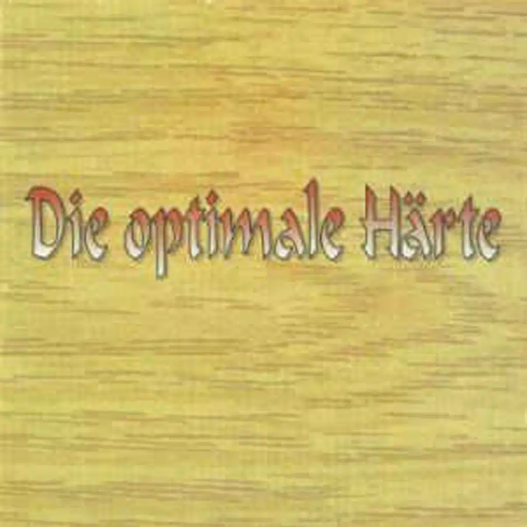 DIE OPTIMALE HARTE