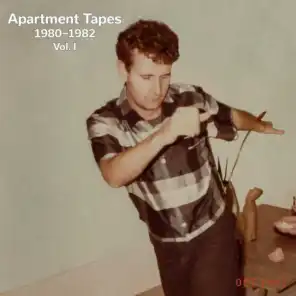Apartment Tapes: 1980-1982, Vol. I