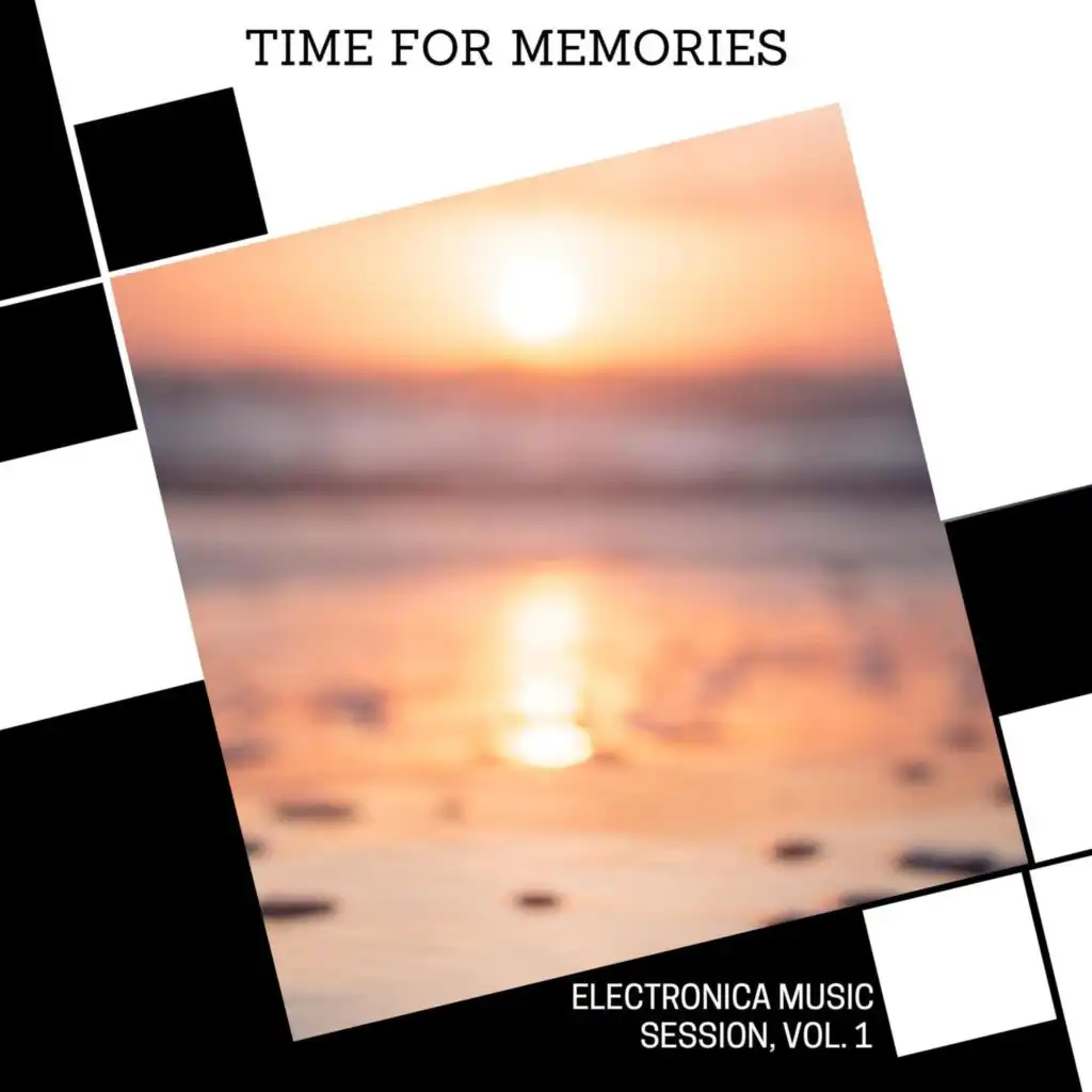 Time For Memories - Electronica Music Session, Vol. 1