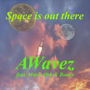 Space is Out There (feat. BonesVB & Marie Ork)