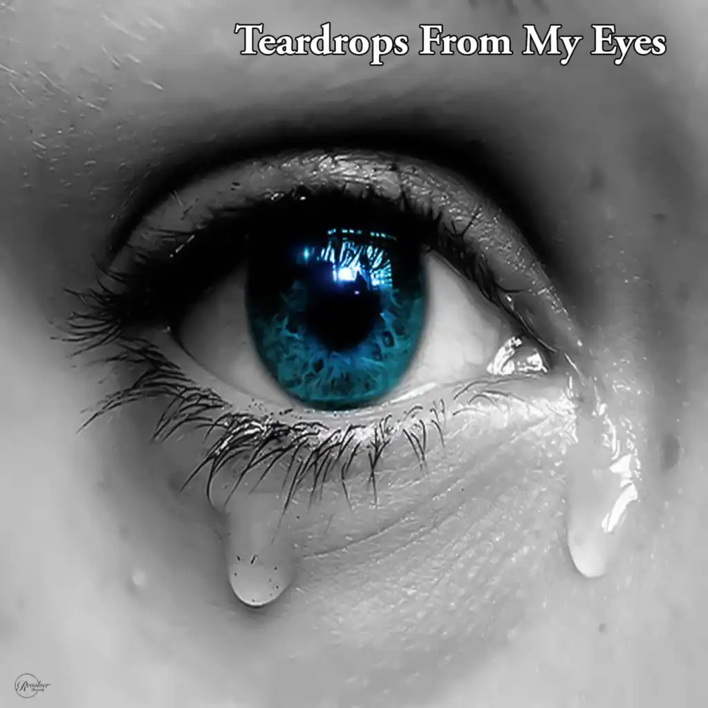 Teardrops from My Eyes (Original)