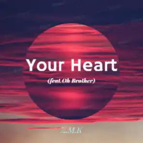 Your Heart (feat. Oh Brother)