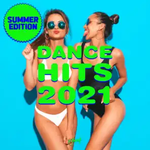 Dance Hits 2021 - Summer Edition