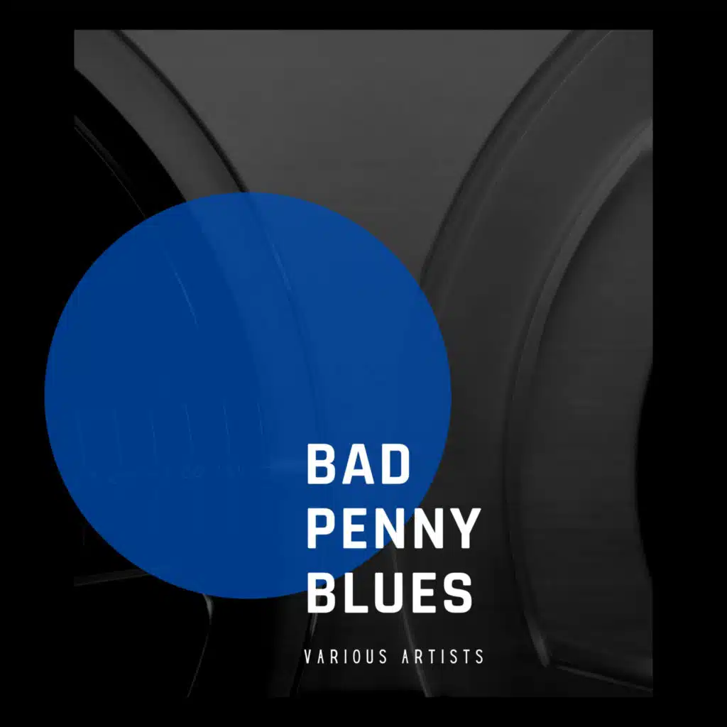 Bad Penny Blues