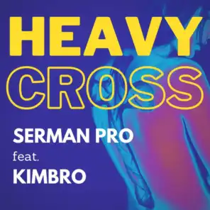 Heavy Cross (feat. Kimbro)