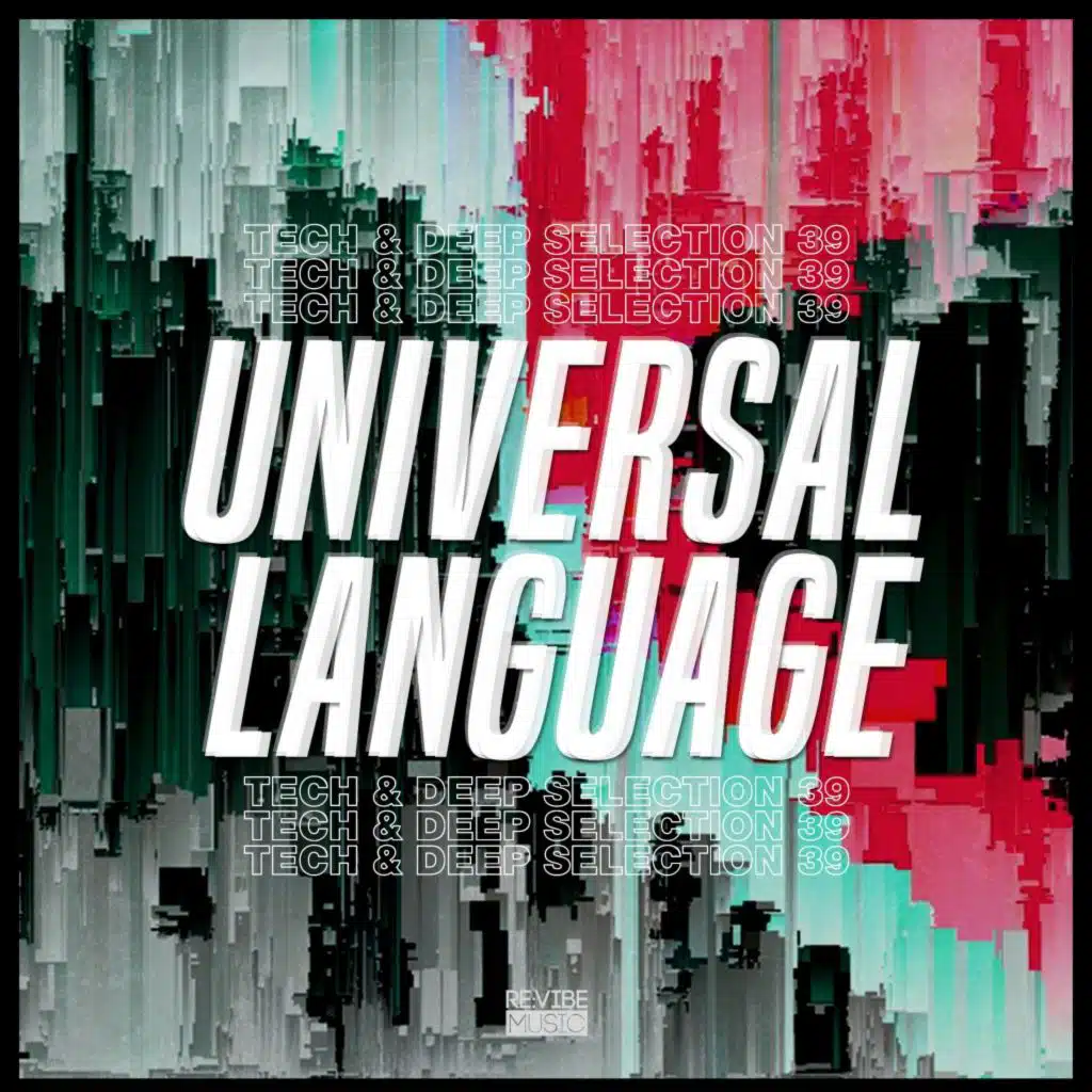 Universal Language, Vol. 39: Tech & Deep Selection