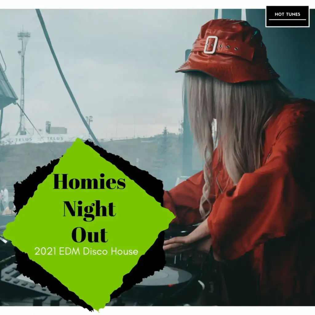 Homies Night Out - 2021 EDM Disco House