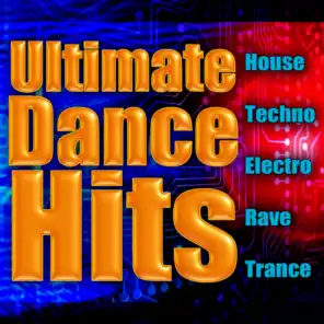 Ultimate Dance Hits - House, Techno, Electro, Rave & Trance