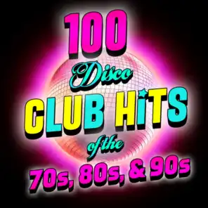100 Disco Club Hits of the '70s, '80s & '90s
