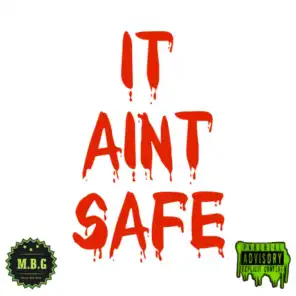IT AINT SAFE (feat. LOCI3 LOCC)