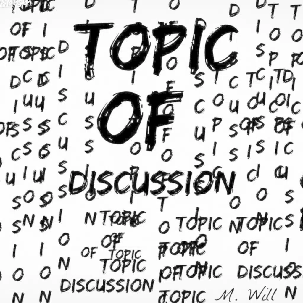 Topic of Discussion