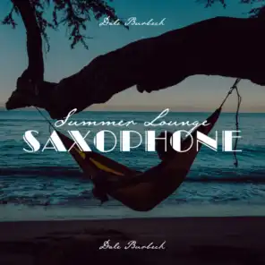 Summer Lounge Saxophone: Seaside Morning Jazz Mix