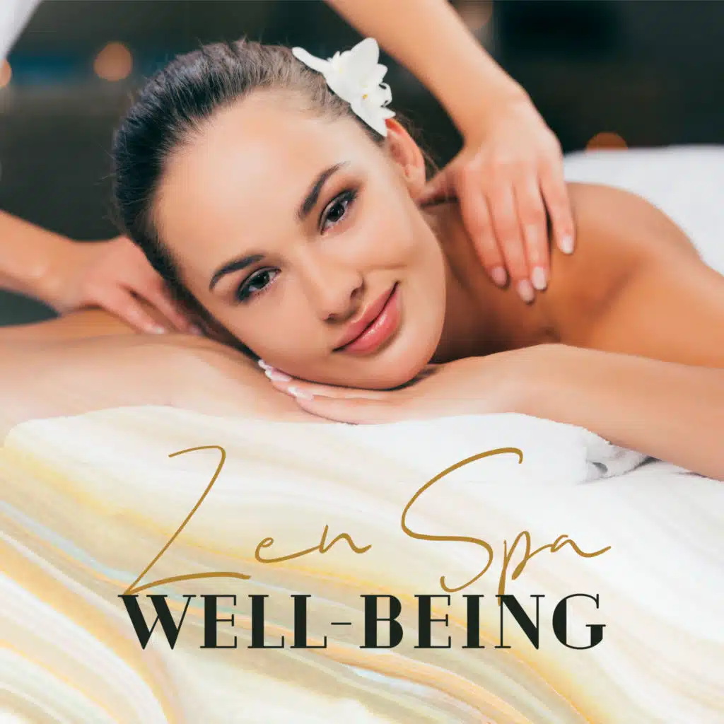 Zen Spa Well-being - Soothing and Relaxing Instrumental Music for Spa, Healing Massage, Wellness, Yoga, Meditation