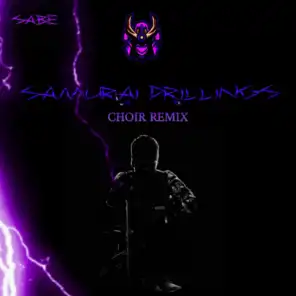 Samurai Drillings (Choir Remix)