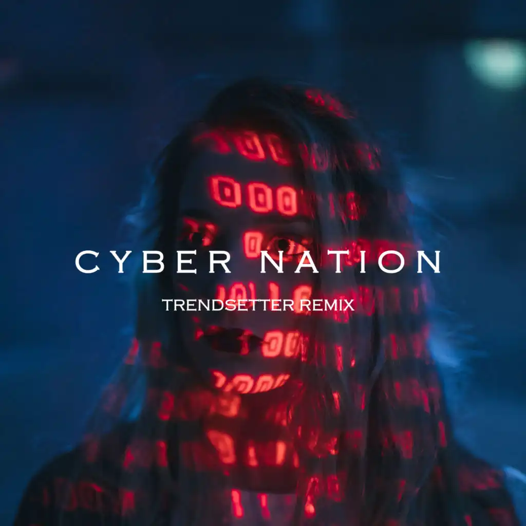 Cyber Nation (Trendsetter Remix)