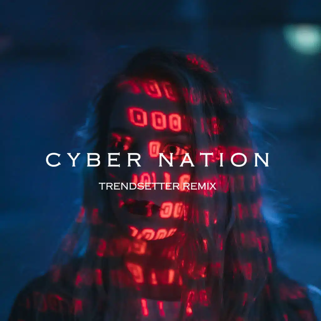 Cyber Nation (Trendsetter Remix)
