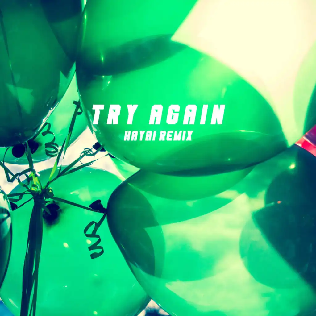 Try Again (Hayai Remix)