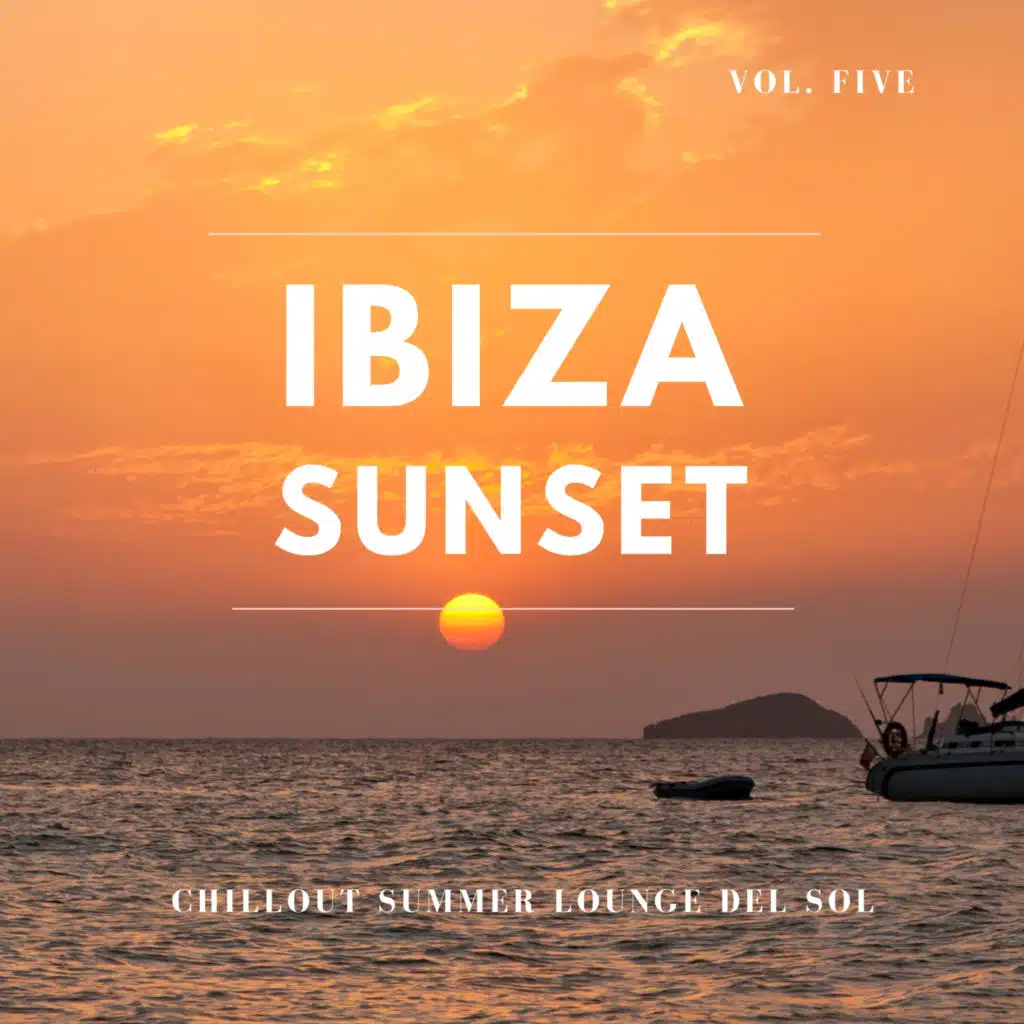 Ibiza Sunset, Vol.5 (Chillout Summer Lounge Del Sol)