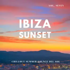 Ibiza Sunset, Vol.7 (Chillout Summer Lounge Del Sol)
