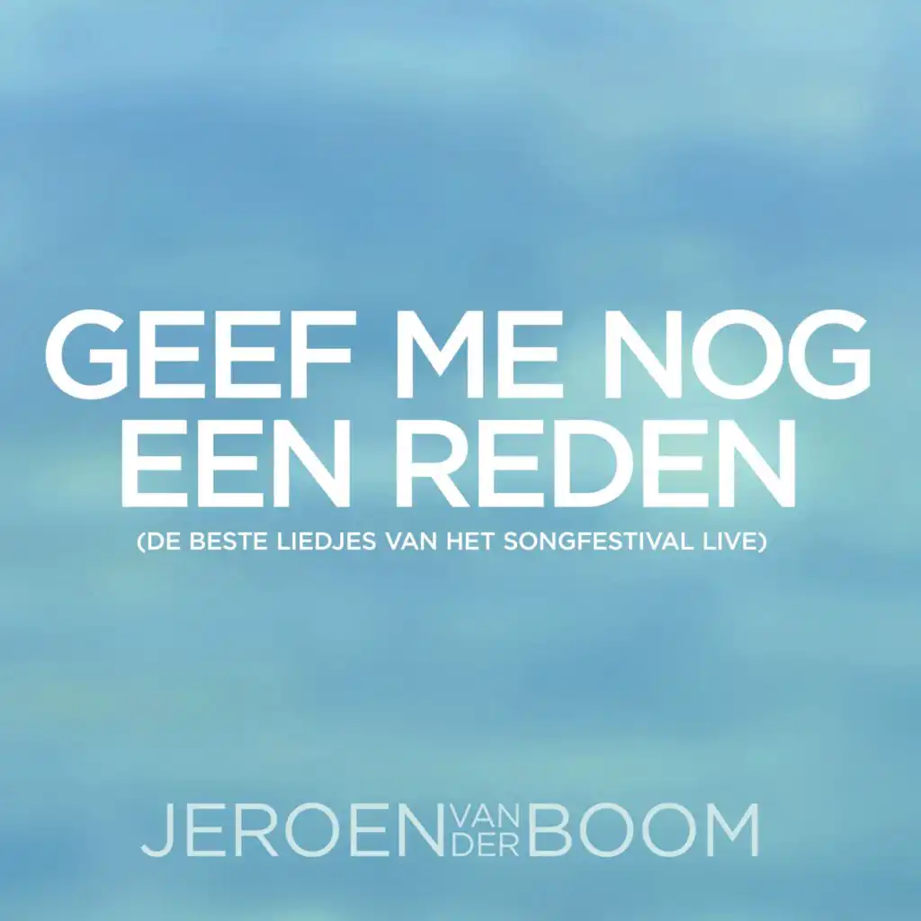 Geef Me Nog Een Reden (De beste liedjes van het Songfestival Live)