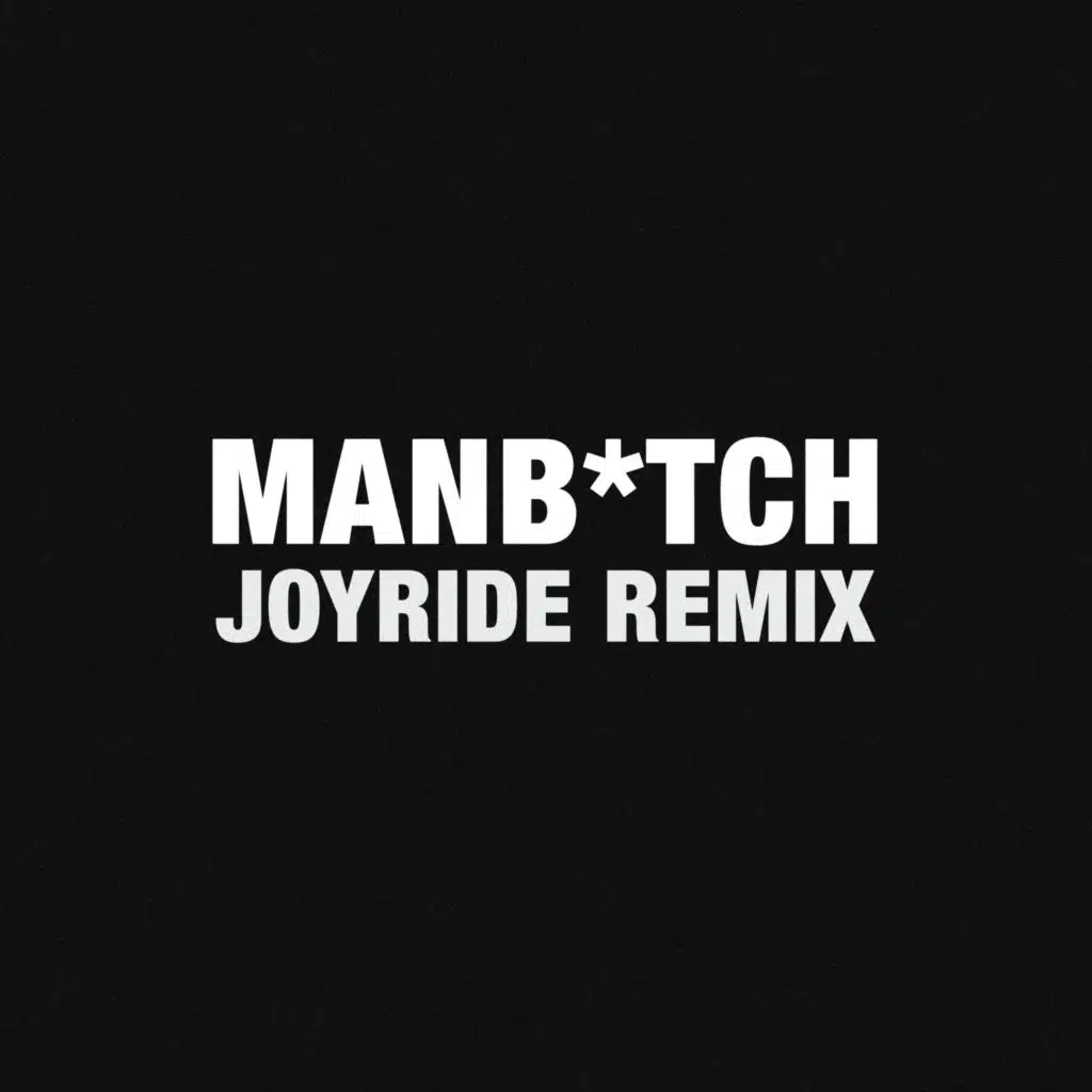 Manbitch (Joyride Mix)