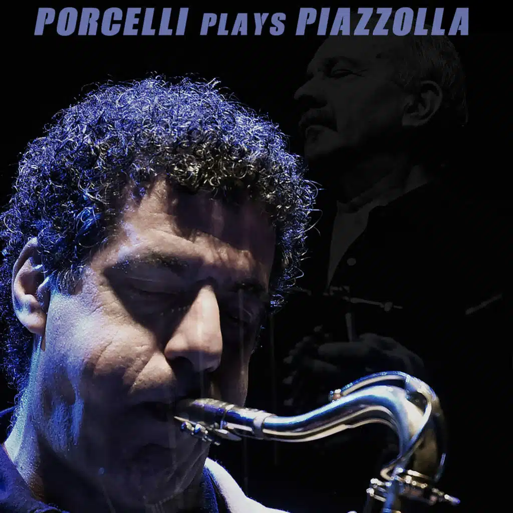Porcelli Plays Piazzolla