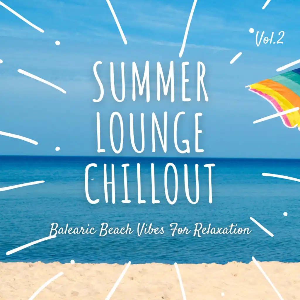 Summer Lounge Chillout, Vol.2 (Balearic Beach Vibes For Relaxation)