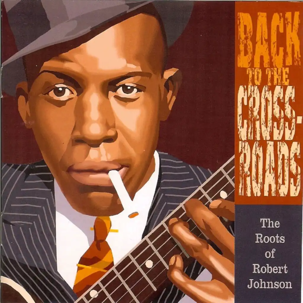 Back To The Crossroads: The Roots Of Robert Johnson