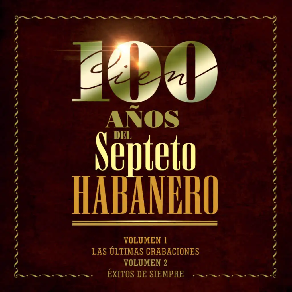 100 Años del Septeto Habanero: las Últimas Grabaciones, Vol 1