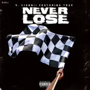 Never Lose (feat. TRAV)