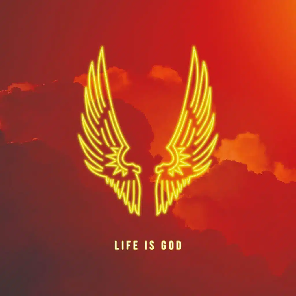 Life is God
