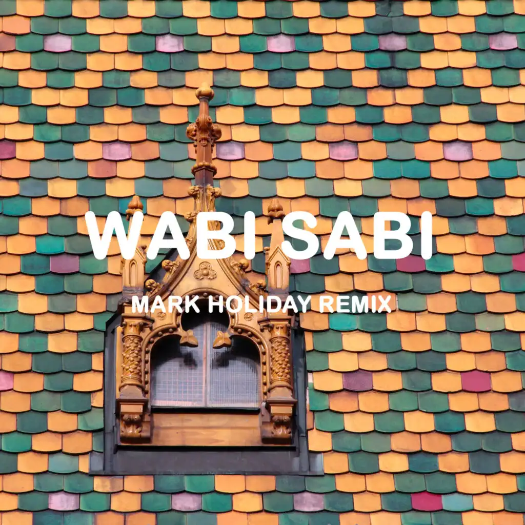 Wabi Sabi (Mark Holiday Remix)