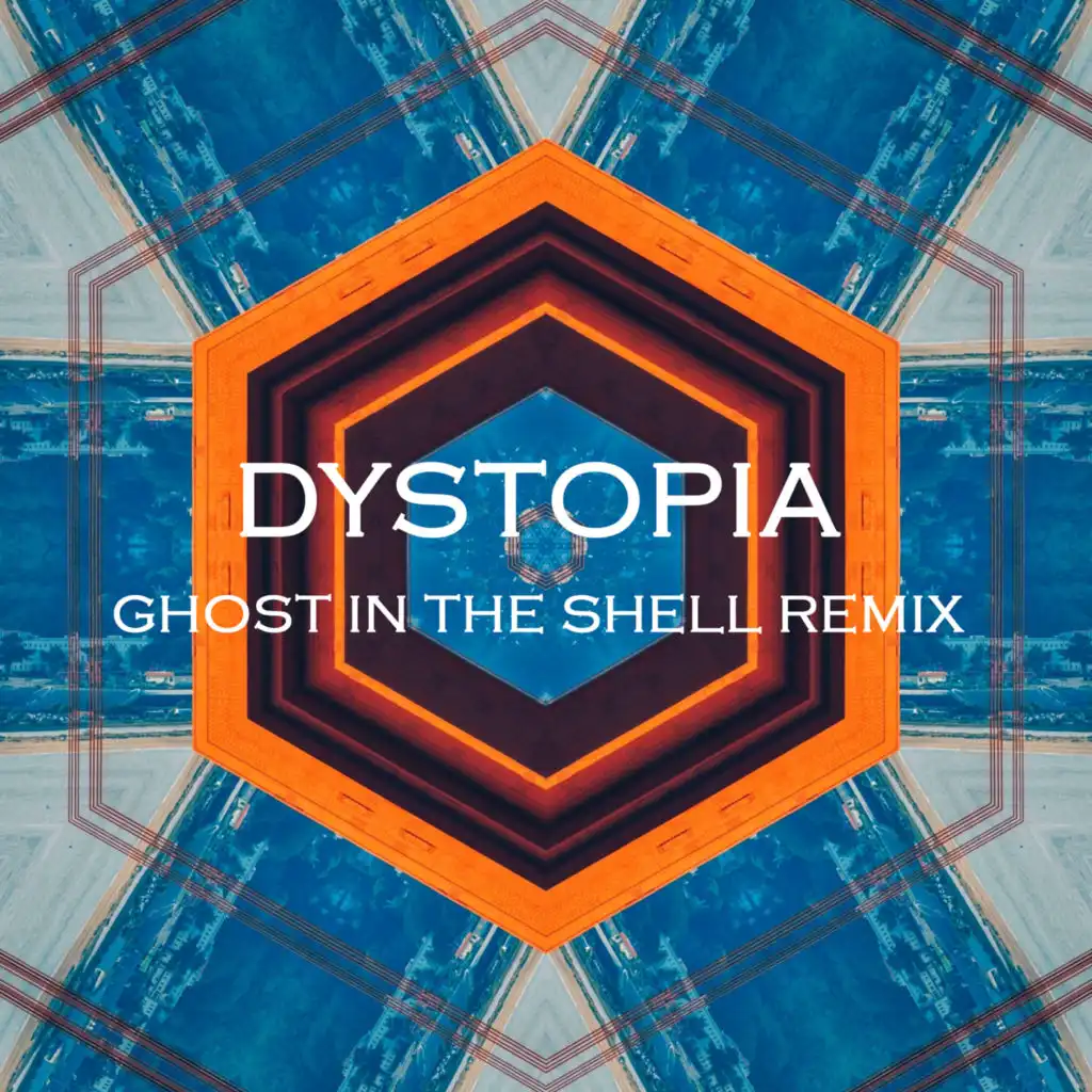 Dystopia (Ghost in the Shell Remix)