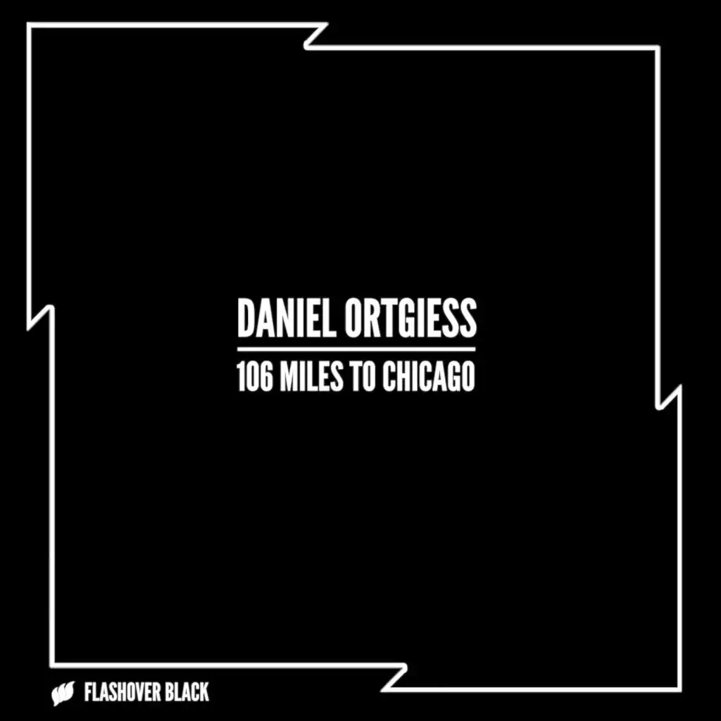 106 Miles To Chicago (Extended Mix)