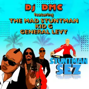 Stuntman Sez (feat. Kid G & General Levy)